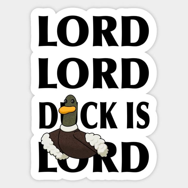 Copy of Duck is Lord Sticker by CreatureM